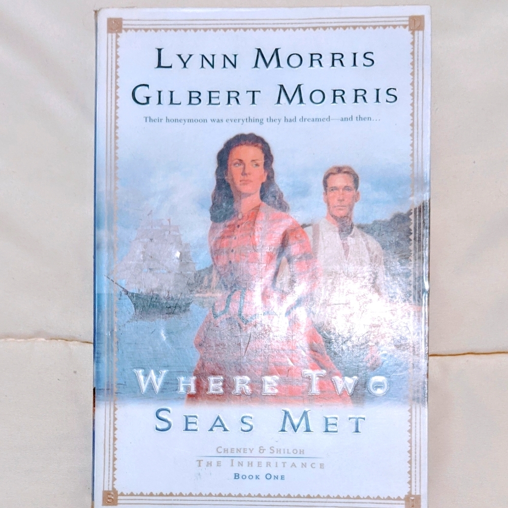 Where Two Seas Meet Lynn Gilbert Morris Christian Fiction Novel Inheritance Bk 1